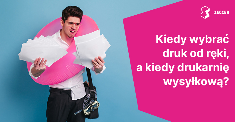 Kiedy wybrać druk od ręki, a kiedy drukarnię wysyłkową